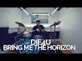 Download Lagu DiE4U - Bring Me The Horizon - Drum Cover