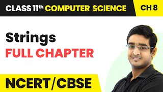 Strings - Full Chapter Explanation Class 11 Computer Science Chapter 8