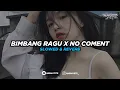 Download Lagu DJ Bimbang Ragu x No Coment (Slowed \u0026 Reverb) 🎧