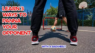 Learn 3 Ways to Nutmeg your Opponent with a Backheel!! Street Panna Tutorials!