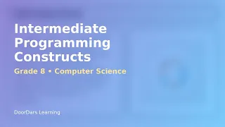 Grade 8 Computer Science - Intermediate Programming Constructs DoorDars