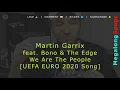 Martin Garrix feat. Bono & The Edge - We Are The People [UEFA EURO 2020 Song] 🔴 [1 HOUR] ✔️