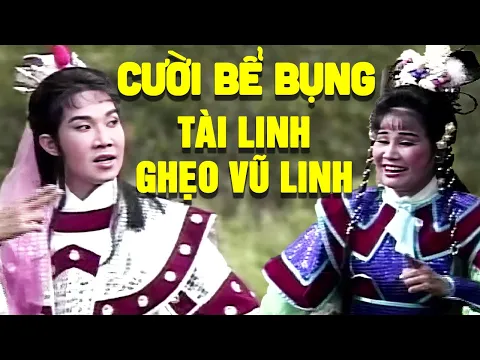 Download MP3 Cười bể bụng khi Tài Linh ghẹo Vũ Linh trong tuồng cải lương xưa này - Cải Lương Vũ Linh, Tài Linh