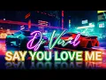 Download Lagu DJ SAY YOU LOVE ME VIRAL@jemberpresisi