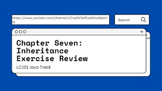 LC101 Java Track - Chapter 7 Inheritance Exercise Review