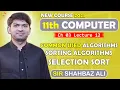 Selection Sort Algorithm Explained Sorting Techniques 11th Computer Science Chapter 3 Lec 12