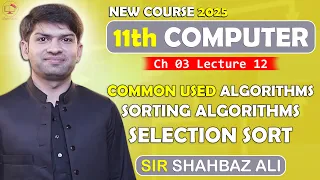 Selection Sort Algorithm Explained Sorting Techniques 11th Computer Science Chapter 3 Lec 12