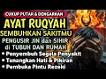 AYAT RUQYAH DIRI DOA PENYEMBUH SEGALA PENYAKIT, INSYAALLAH SAKIT DITUBUHMU SEMBUH | Alaa Aqel