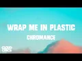 Download Lagu CHROMANCE - Wrap Me In Plastic (Lyrics)