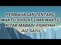 MATERI DINIYAH KELAS TIGA KITAB MABADI' FIQHIYAH JUZ SATU TENTANG "WAKTU SHOLAT LIMA WAKTU"