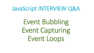Event Bubbling vs Event Capturing vs Event Loops in JavaScript