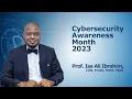 Cybersecurity Awareness 1 2023 English Prof Isa Ali Ibrahim CON FCIIS FBCS FNCS