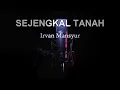 Download Lagu Karaoke Irvan Mansyur no vokal sejengkal tanah 2019