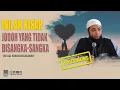 Lagu JODOH YANG TAK DISANGKA-SANGKA | USTADZ KHALID BASALAMAH