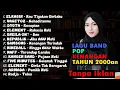 Lagu LAGU KENANGAN BAND POP 2000AN INDONESIA HITS NOSTALGIA Playlist Full Album Band Pop Indo Populerr