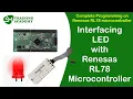 Interfacing LED with Renesas RL78 Microcontroller