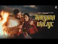 Haryana Waliye - Dhruv Balyaan | Official Video | Pellet Drum Productions