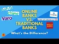 ONLINE Banks vs TRADITIONAL Banks - What s the Difference
