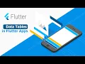 Flutter Mobile Apps - How to Use Data Tables and Display Data using Flutter