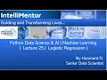 Python Data Science AI Machine Learning Lecture 25 Logistic Regression