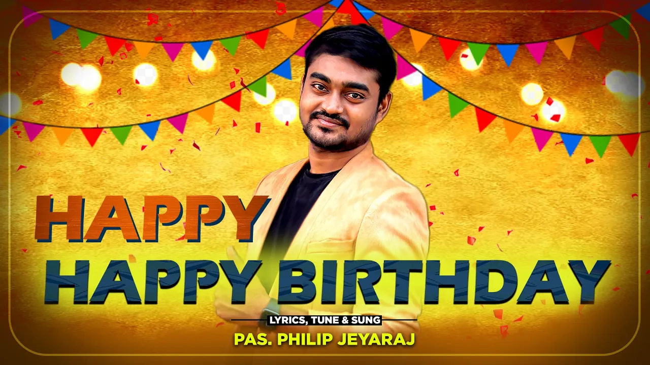 Happy Birthday Song | Tamil Christian Happy Birthday Song | Philip Jeyaraj | John Rohith