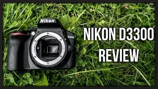 Nikon D3300 Review - One Year Of Shooting With The D3300