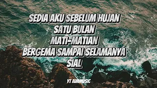 sedia aku sebelum hujan x satu bulan x mati matian mash up lirik lagu indonesia 