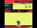 Max Styler - You & Me (Extended Mix)