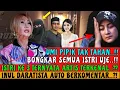 Lagu MUAK..!! UMI PIPIK BONGKAR ISTRI KE 3 UJE TERNYATA ARTIS TERKENAL..!! INUL DARATISTA BUKA SUARA..!!