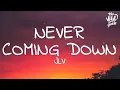 Download Lagu JLV - Never Coming Down (Lyrics)