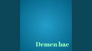 Download Demen bae MP3