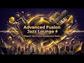 Advanced Fusion Jazz Lounge Elegant Jazz Fusion Background Music