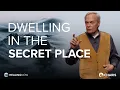 Dwelling in the Secret Place - Healing NOW with Andrew Wommack