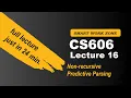 CS606 Lecture 16 Non-recursive Predictive Parsing cs606 lec16 cs606 short lecture 16