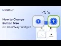 How to Change the UserWay Accessibility Widget Button Size