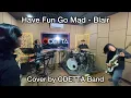 Download Lagu Have Fun Go Mad - Blair (Cover By ODETTA Band)
