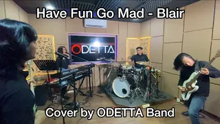 Download Have Fun Go Mad - Blair (Cover By ODETTA Band) MP3