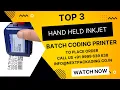 TOP 3 HANDHELD INKJET BATCH CODING MACHINE AVAILABLE BEST BUDGETED INKJET PRINTER FROM 12K TO 25K