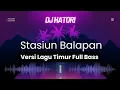 Download Lagu DJ Lagu Timur Viral 2025 | Stasiun Balapan Solo Remix Full Bass by DJ HATORI