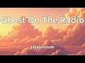 Download Lagu elijah woods - Ghost On The Radio (Lyrics)