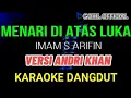 Download Lagu MENARI DI ATAS LUKA KARAOKE || VERSI ANDRI KHAN