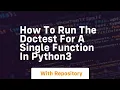 How to run the doctest for a single function in python3