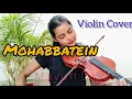 Download Lagu Mahabbatein || Humko Humise Chura Lo || Violin Cover by Mayuri Das