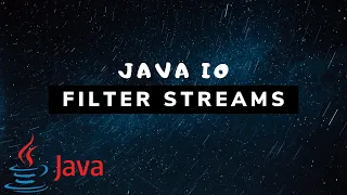 Java IO - Filter Streams FilterInputStream FilterOutputStream