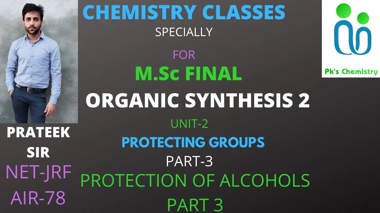 ORGANIC SYNTHESIS//PROTECTING GROUPS//M.SC FINAL CHEMISTRY[ORGANIC SPECIALIZATION]