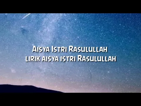 Download MP3 Aisyah Istri Rasulullah || (lirik) lagu Aisya istri Rasulullah