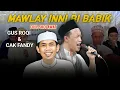 Lagu Mawlay inni bi babik (Gus Roqi \u0026 Cak Fandy) Live Meteseh Tembalang Semarang