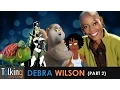 Debra Wilson Talking Voices Part 2