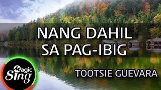 magicsing karaoke tootsie guevara nang dahil sa pag ibig karaoke tagalog