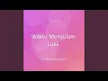 Lagu Waktu Menyulam Luka